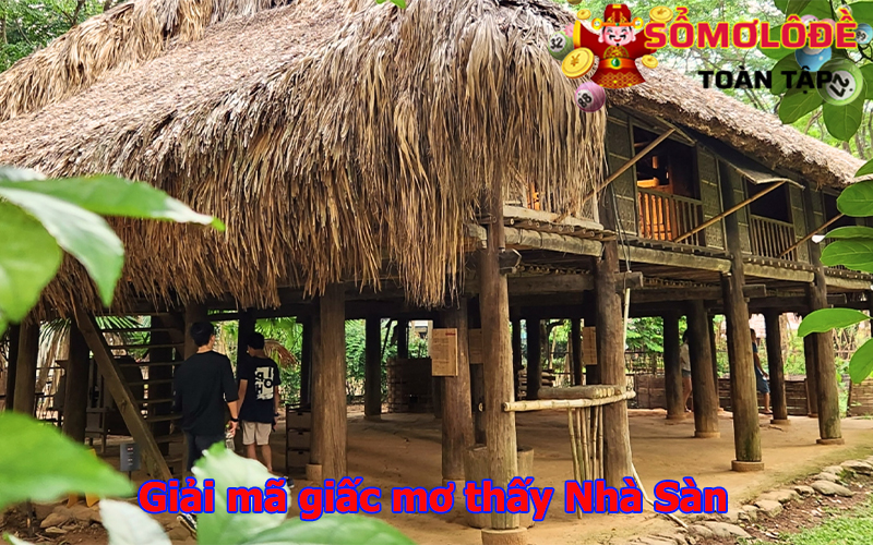 Mơ thấy nhà Sàn điềm tốt hay xấu?