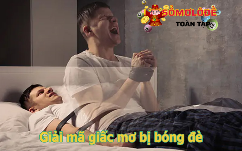 Nằm mơ bị bóng đè là điềm gì?